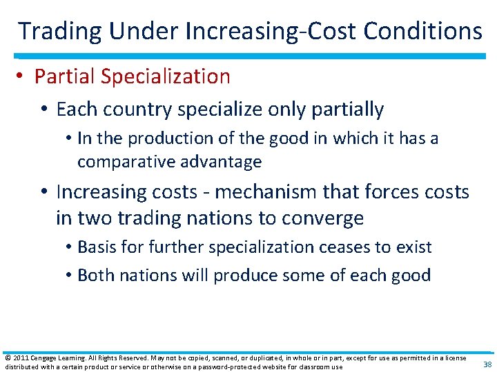 Trading Under Increasing‐Cost Conditions • Partial Specialization • Each country specialize only partially •