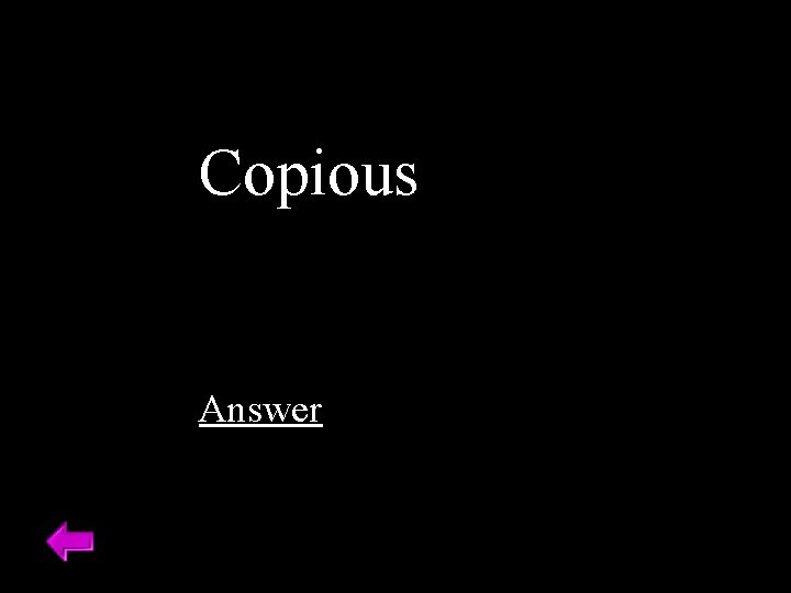 Copious Answer 