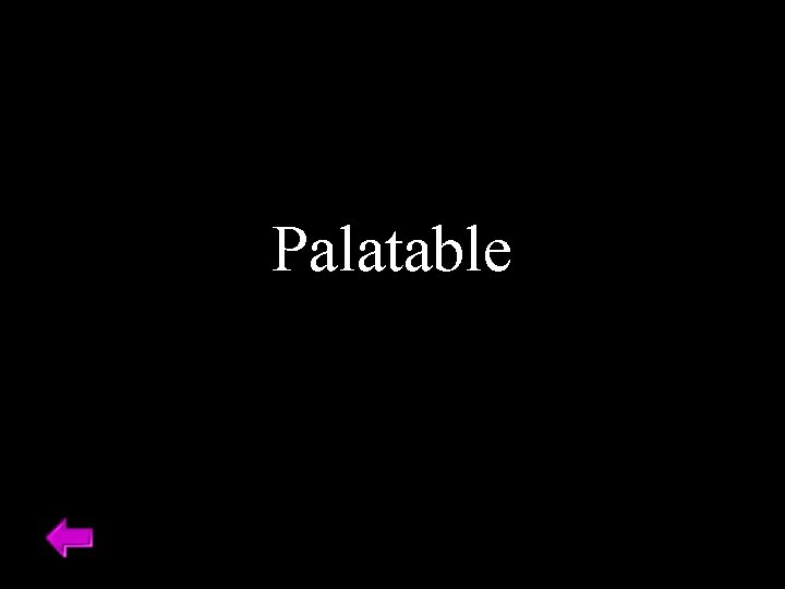 Palatable 