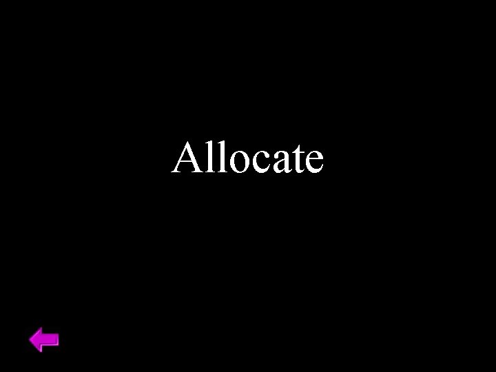 Allocate 