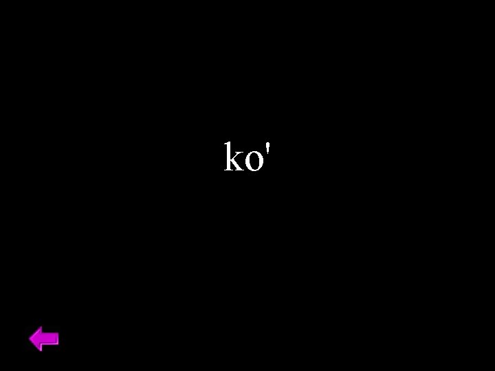 ko' 