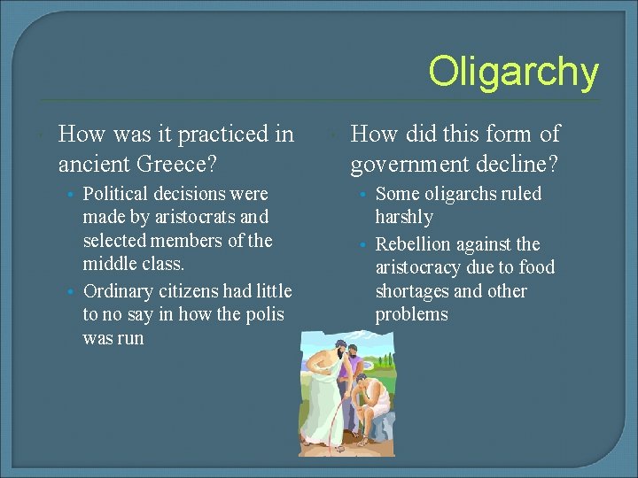 Oligarchy How was it practiced in ancient Greece? How did this form of government