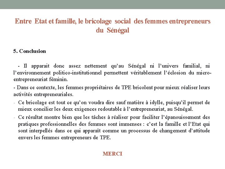 Entre Etat et famille, le bricolage social des femmes entrepreneurs du Sénégal 5. Conclusion