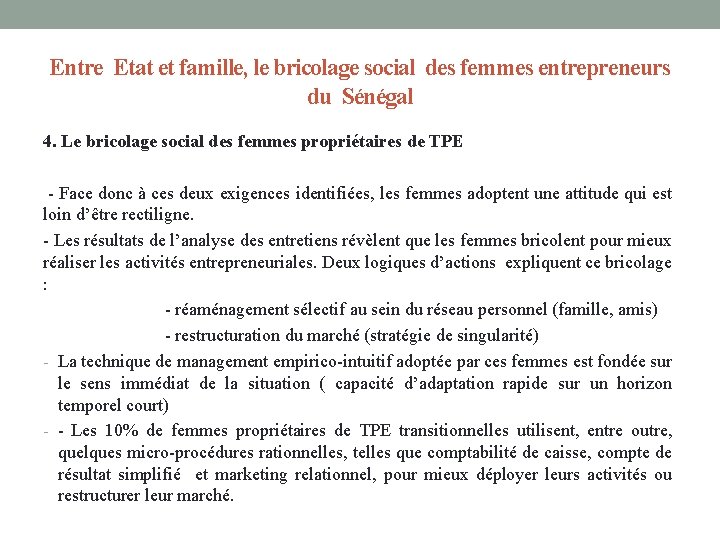 Entre Etat et famille, le bricolage social des femmes entrepreneurs du Sénégal 4. Le