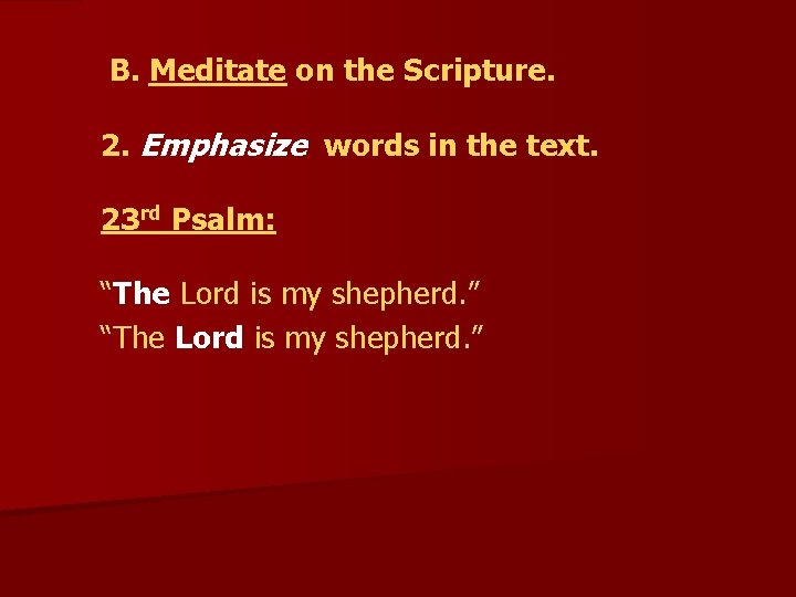  B. Meditate on the Scripture. 2. Emphasize words in the text. 23 rd