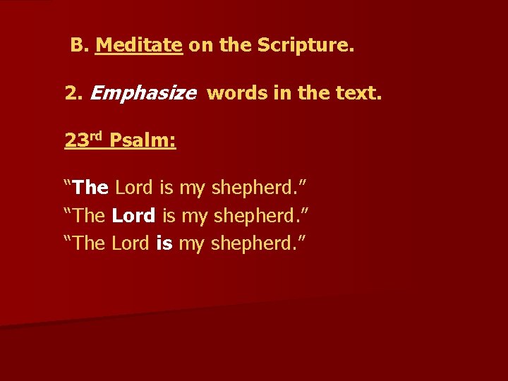  B. Meditate on the Scripture. 2. Emphasize words in the text. 23 rd