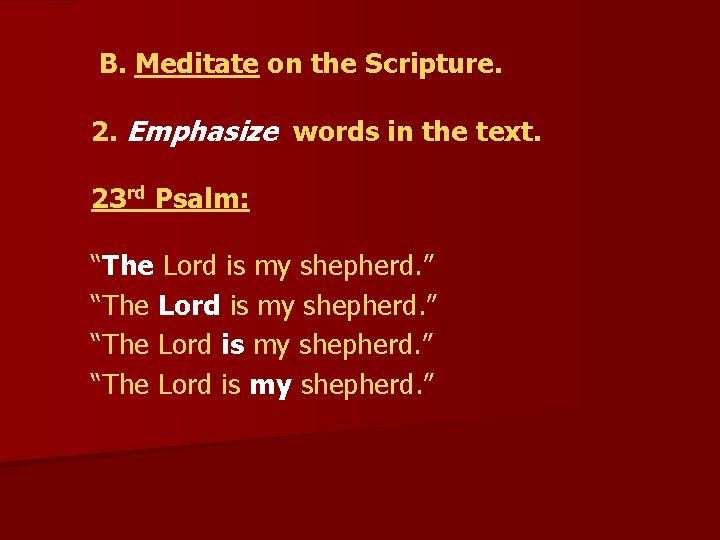  B. Meditate on the Scripture. 2. Emphasize words in the text. 23 rd