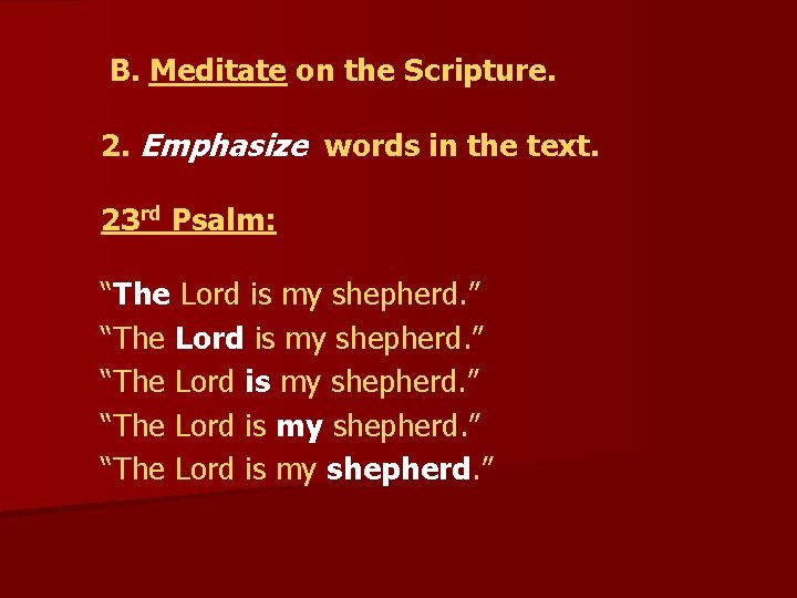  B. Meditate on the Scripture. 2. Emphasize words in the text. 23 rd