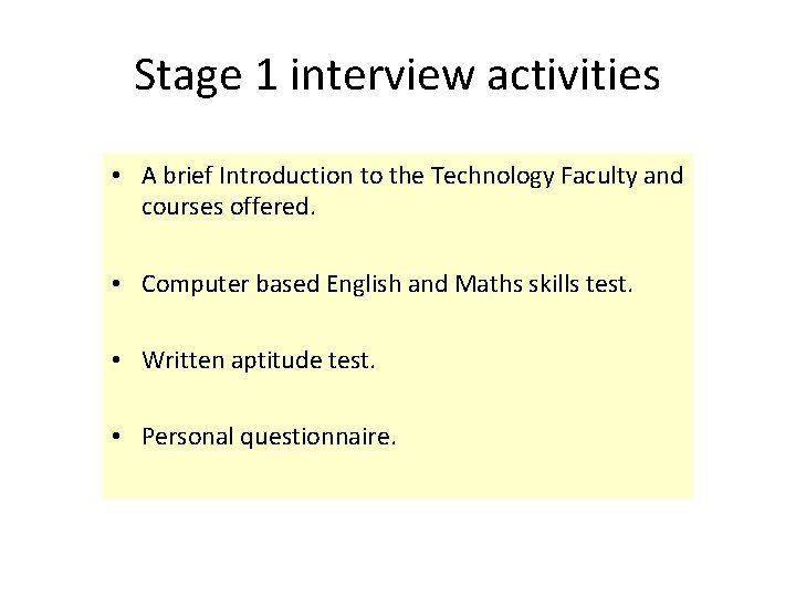 Stage 1 interview activities • A brief Introduction to the Technology Faculty and courses