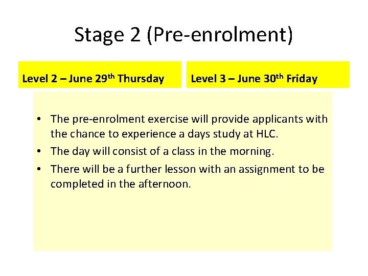 Stage 2 (Pre-enrolment) Level 2 – June 29 th Thursday Level 3 – June