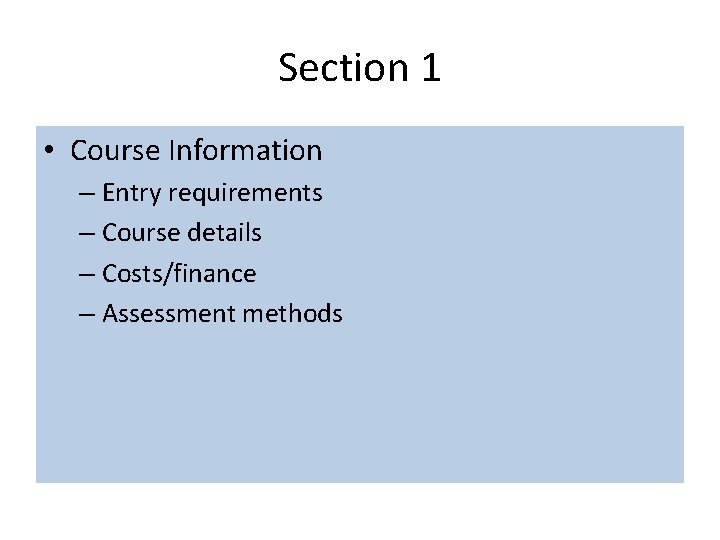 Section 1 • Course Information – Entry requirements – Course details – Costs/finance –