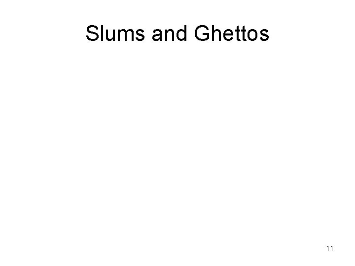 Slums and Ghettos 11 