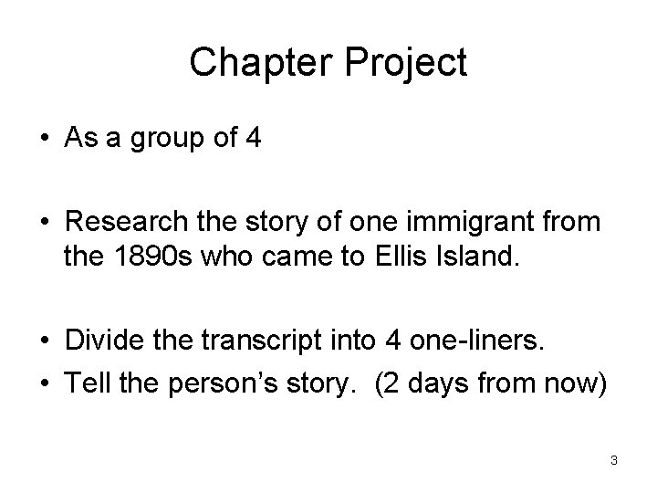 Chapter Project • As a group of 4 • Research the story of one