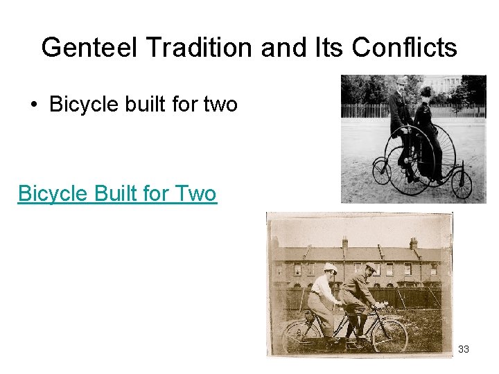 Genteel Tradition and Its Conflicts • Bicycle built for two Bicycle Built for Two