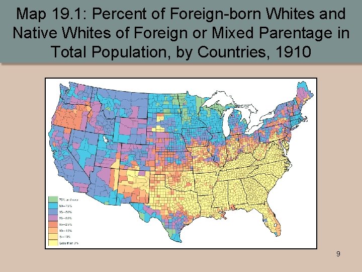 Map 19. 1: Percent of Foreign-born Whites and Native Whites of Foreign or Mixed