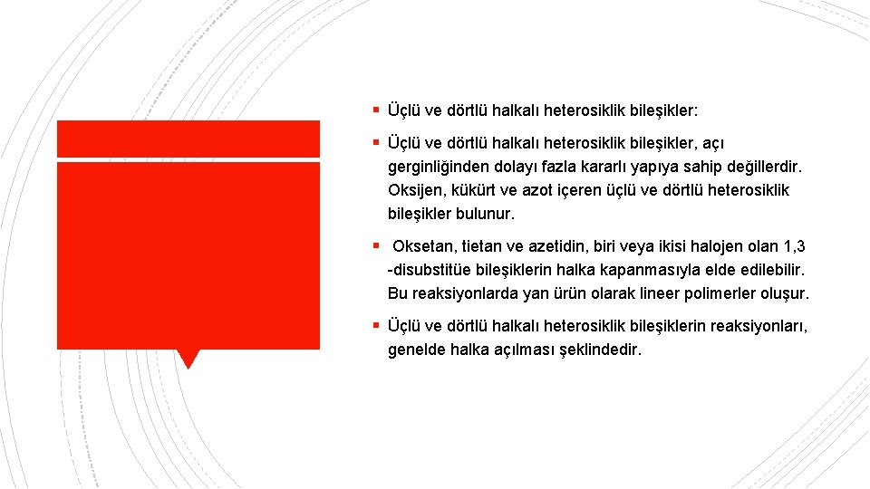 § Üçlü ve dörtlü halkalı heterosiklik bileşikler: § Üçlü ve dörtlü halkalı heterosiklik bileşikler,