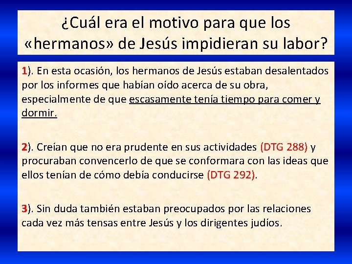 ¿Cuál era el motivo para que los «hermanos» de Jesús impidieran su labor? 1).