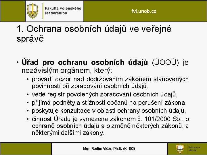 fvl. unob. cz 1. Ochrana osobních údajů ve veřejné správě • Úřad pro ochranu
