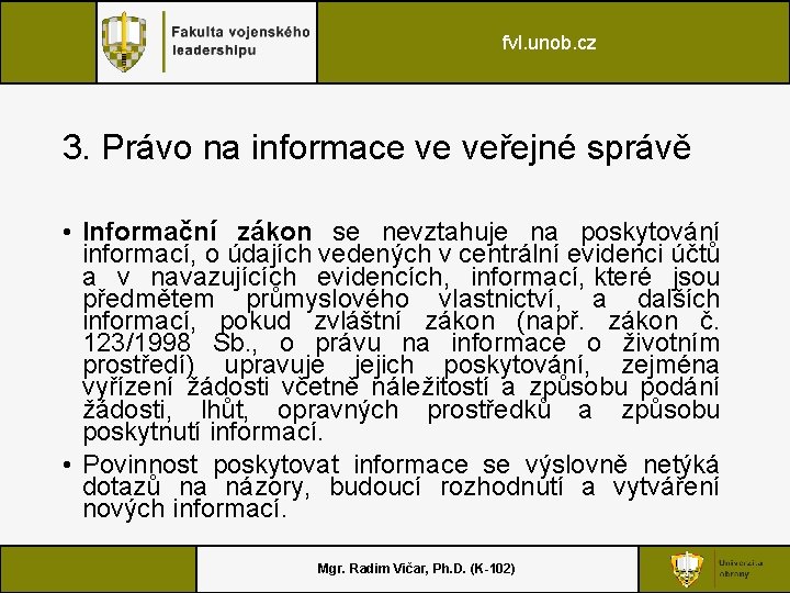 fvl. unob. cz 3. Právo na informace ve veřejné správě • Informační zákon se