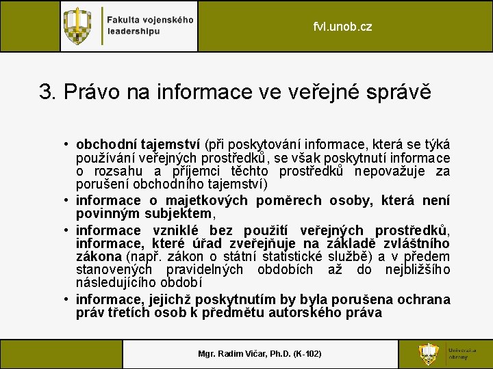 fvl. unob. cz 3. Právo na informace ve veřejné správě • obchodní tajemství (při