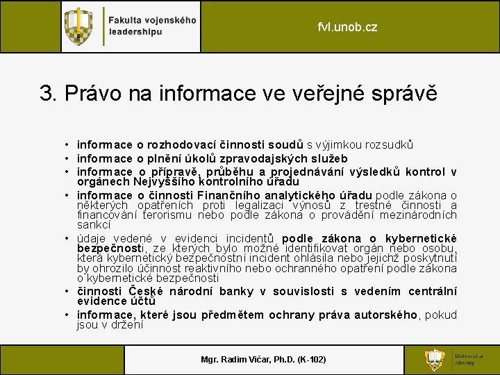 fvl. unob. cz 3. Právo na informace ve veřejné správě • informace o rozhodovací