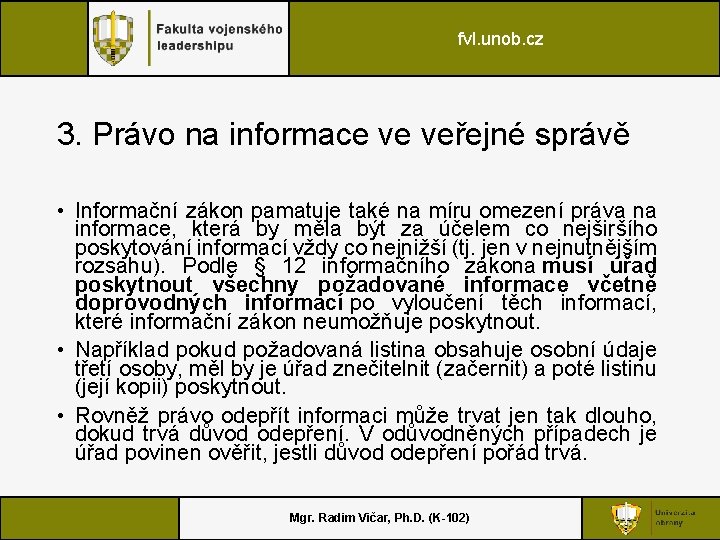 fvl. unob. cz 3. Právo na informace ve veřejné správě • Informační zákon pamatuje