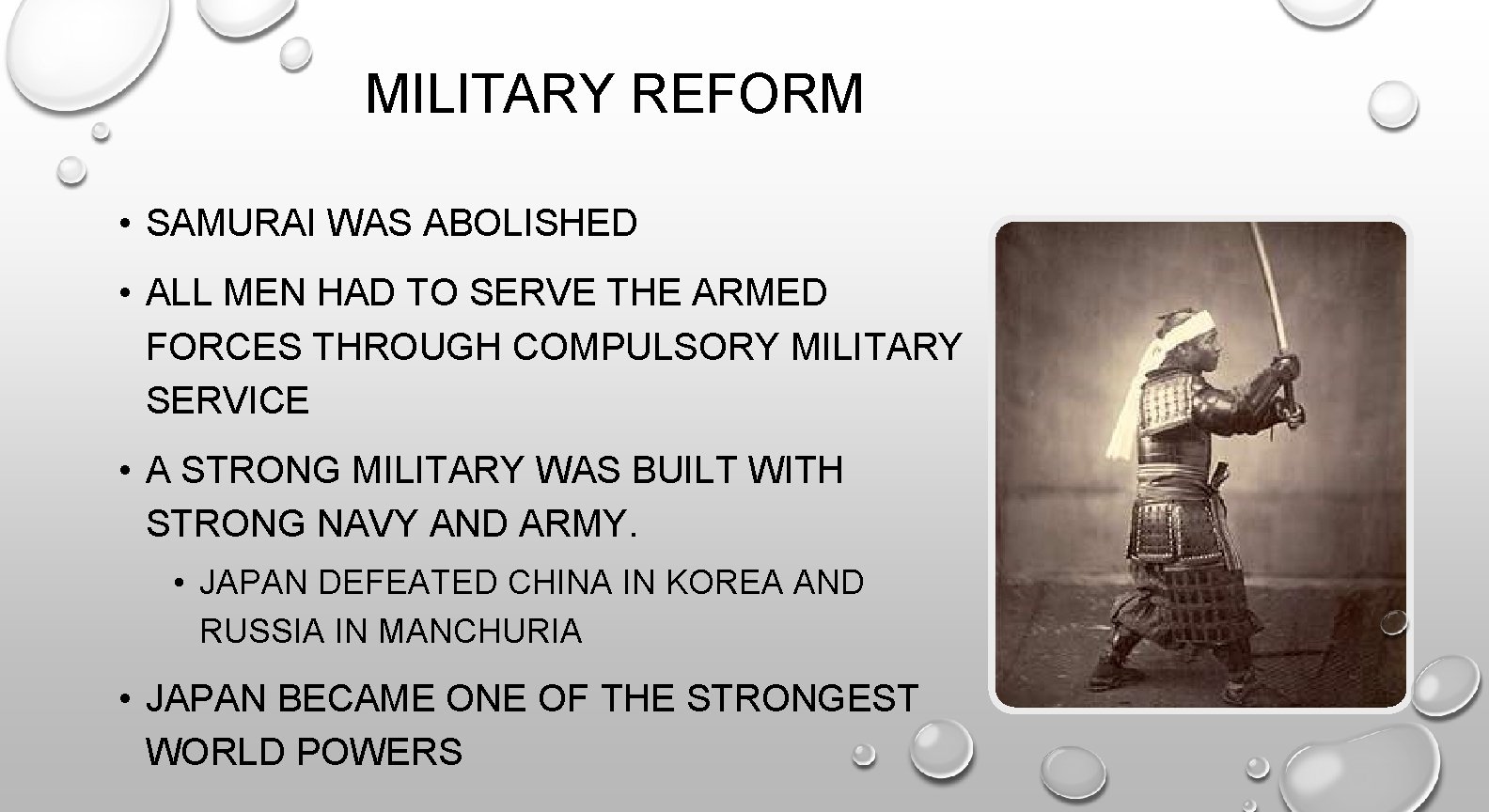 MILITARY REFORM • SAMURAI WAS ABOLISHED • ALL MEN HAD TO SERVE THE ARMED