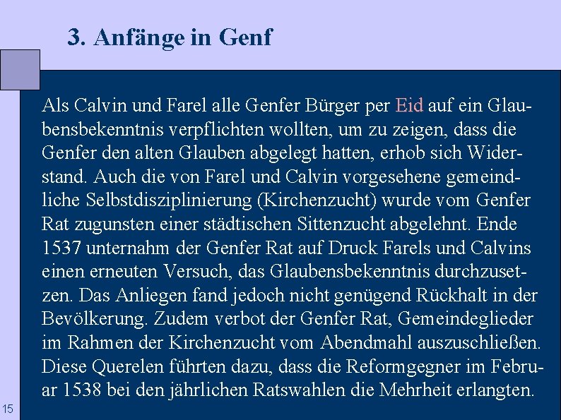  3. Anfänge in Genf Als Calvin und Farel alle Genfer Bürger per Eid