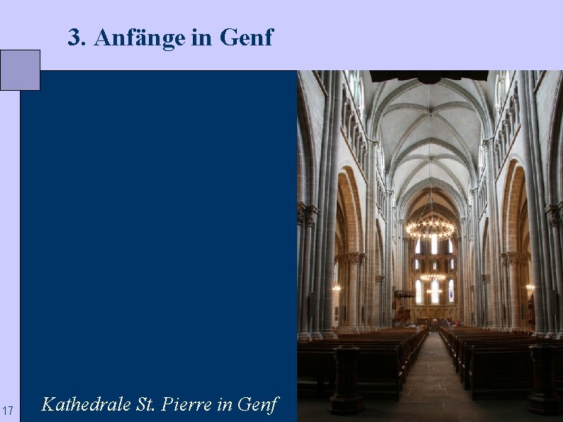  3. Anfänge in Genf 17 Kathedrale St. Pierre in Genf 