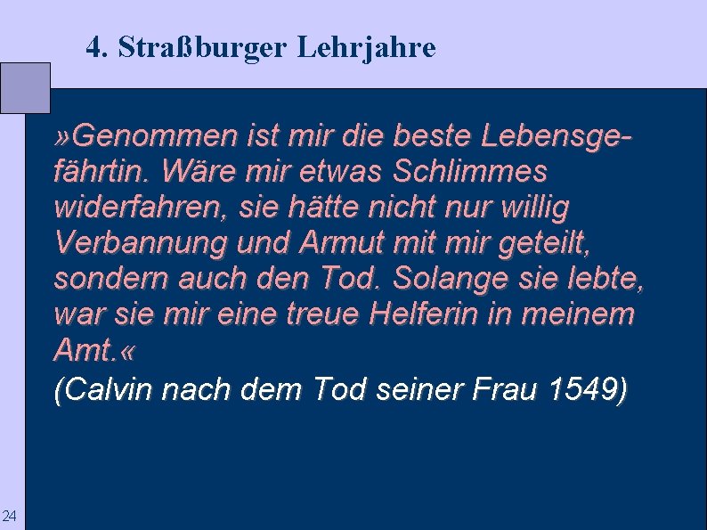  4. Straßburger Lehrjahre » Genommen ist mir die beste Lebensgefährtin. Wäre mir etwas