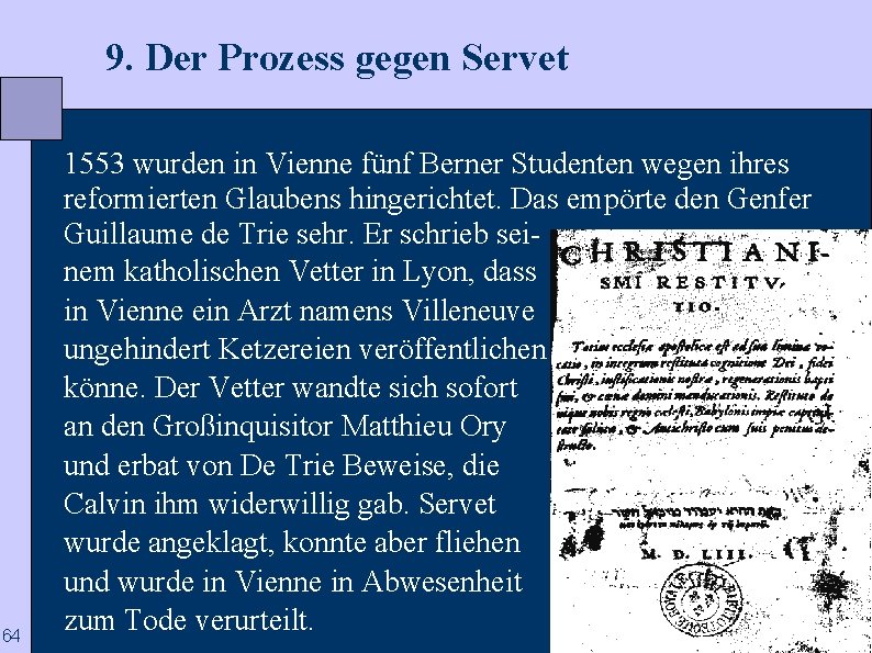  9. Der Prozess gegen Servet 64 1553 wurden in Vienne fünf Berner Studenten