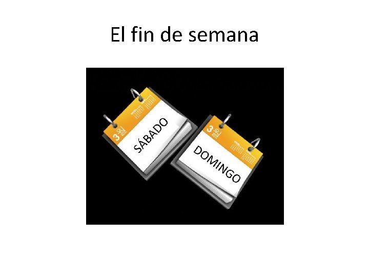 El fin de semana 