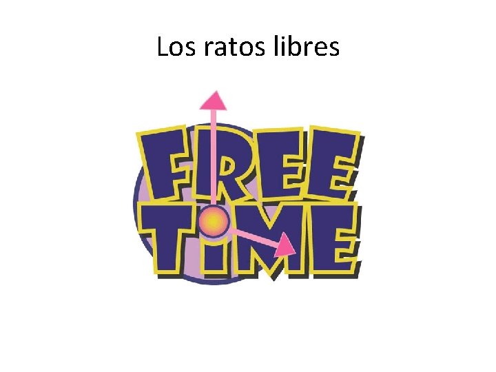 Los ratos libres 