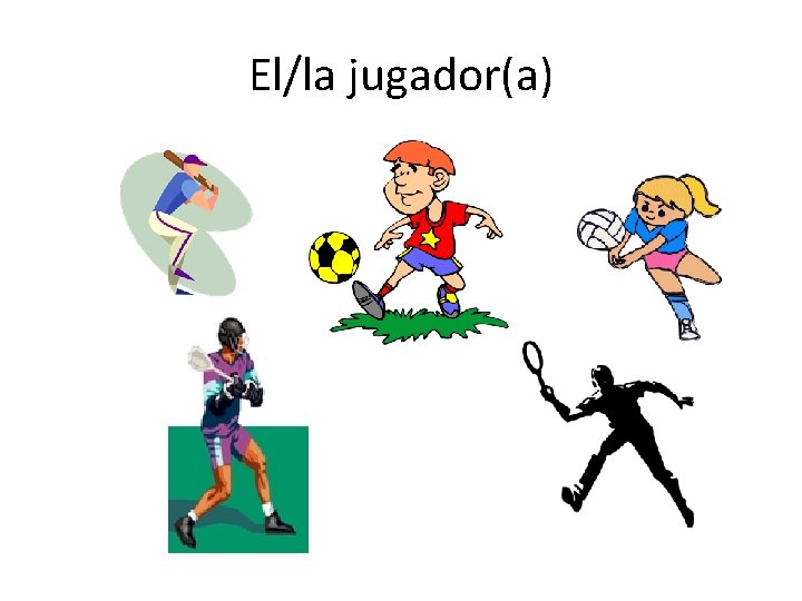 El/la jugador(a) 