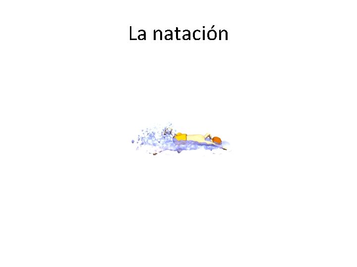 La natación 