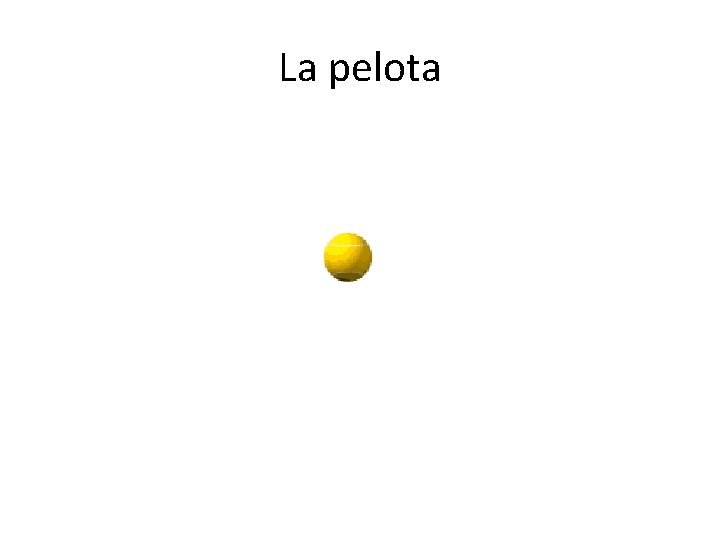 La pelota 