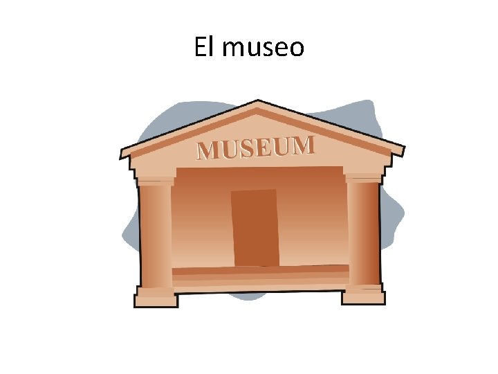 El museo 