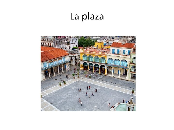 La plaza 