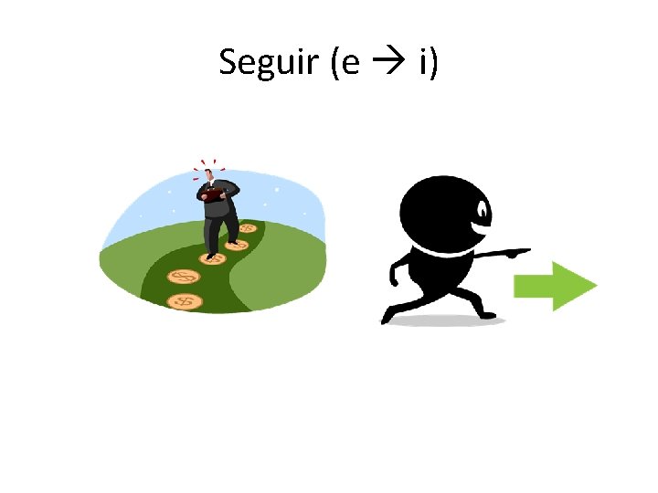 Seguir (e i) 