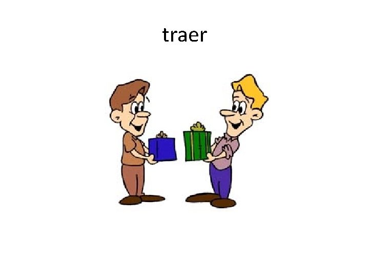 traer 