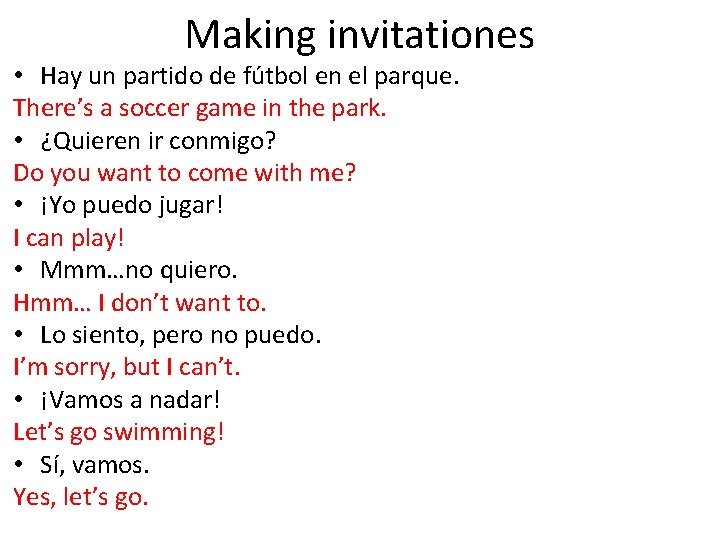 Making invitationes • Hay un partido de fútbol en el parque. There’s a soccer