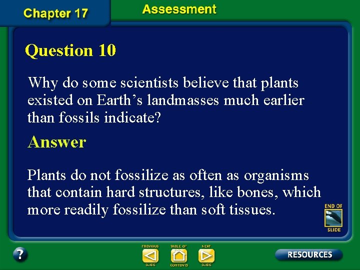 Question 10 Why do some scientists believe that plants existed on Earth’s landmasses much