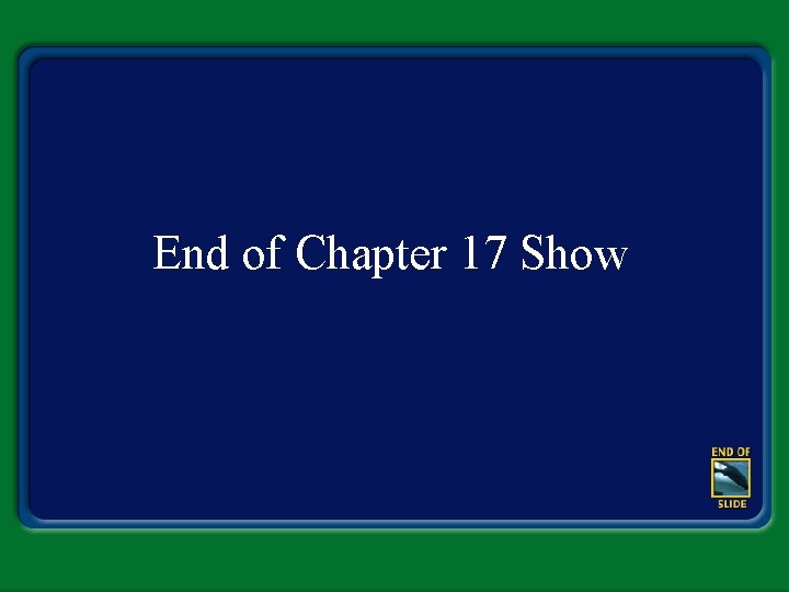 End of Chapter 17 Show 