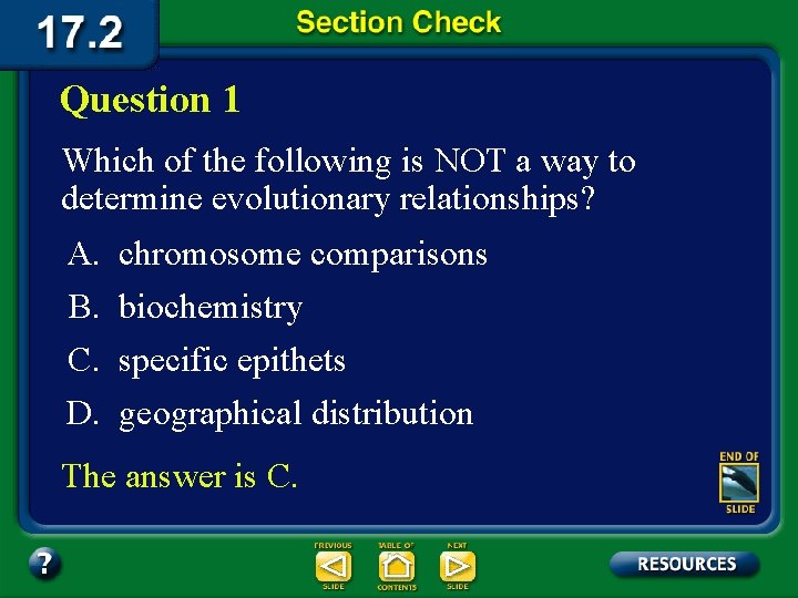 Question 1 Which of the following is NOT a way to determine evolutionary relationships?