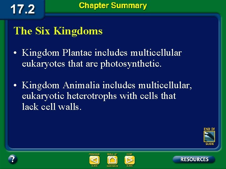 The Six Kingdoms • Kingdom Plantae includes multicellular eukaryotes that are photosynthetic. • Kingdom