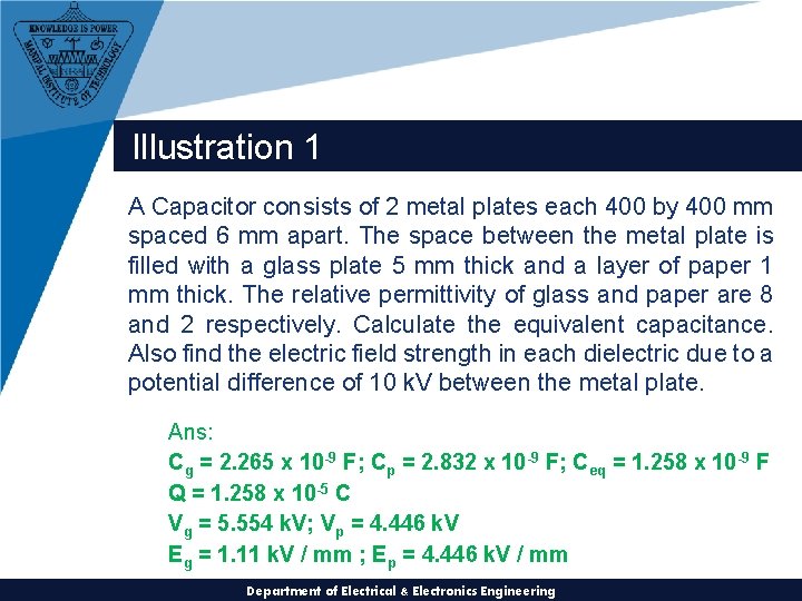Illustration 1 A Capacitor consists of 2 metal plates each 400 by 400 mm