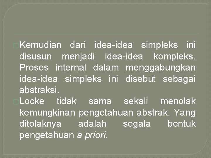 �Kemudian dari idea-idea simpleks ini disusun menjadi idea-idea kompleks. Proses internal dalam menggabungkan idea-idea