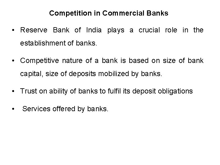 Competition in Commercial Banks • Reserve Bank of India plays a crucial role in