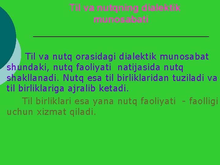 Til vа nutqning diаlеktik munоsаbаti Til vа nutq оrаsidаgi diаlеktik munоsаbаt shundаki, nutq fаоliyati