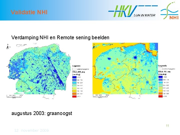 Validatie NHI Verdamping NHI en Remote sening beelden augustus 2003: graanoogst 11 12 november